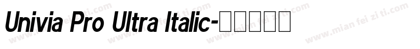 Univia Pro Ultra Italic字体转换
